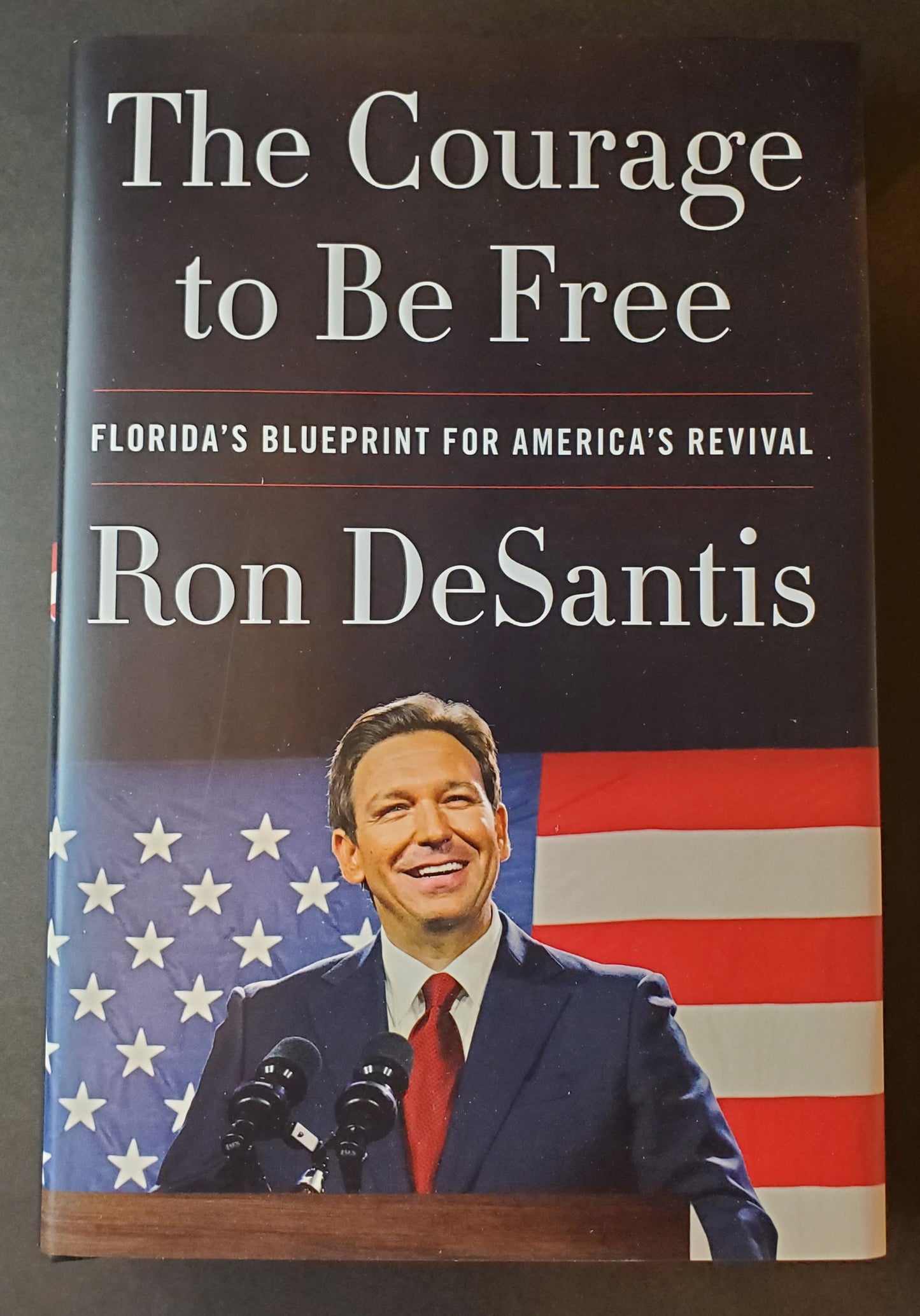 Ron DeSantis: The Courage to Be Free: Authentic Autographed Book