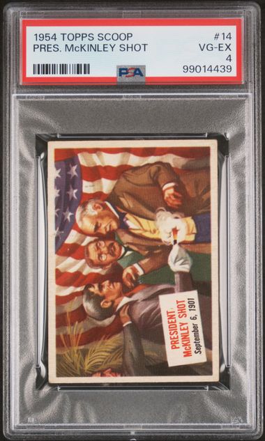 President McKinley Shot - 1954 Topps Scoop #14 - PSA 4 - Great Centering!