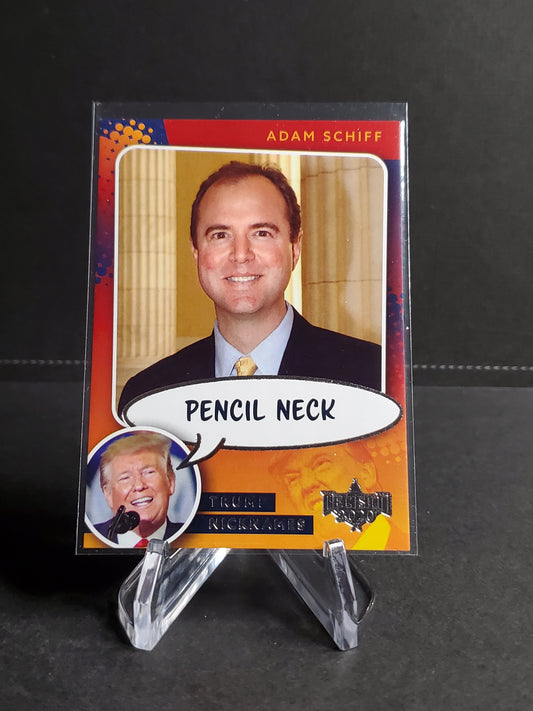 Adam Schiff "Pencil Neck" 2020 Leaf Decision Trump Nicknames #NN26