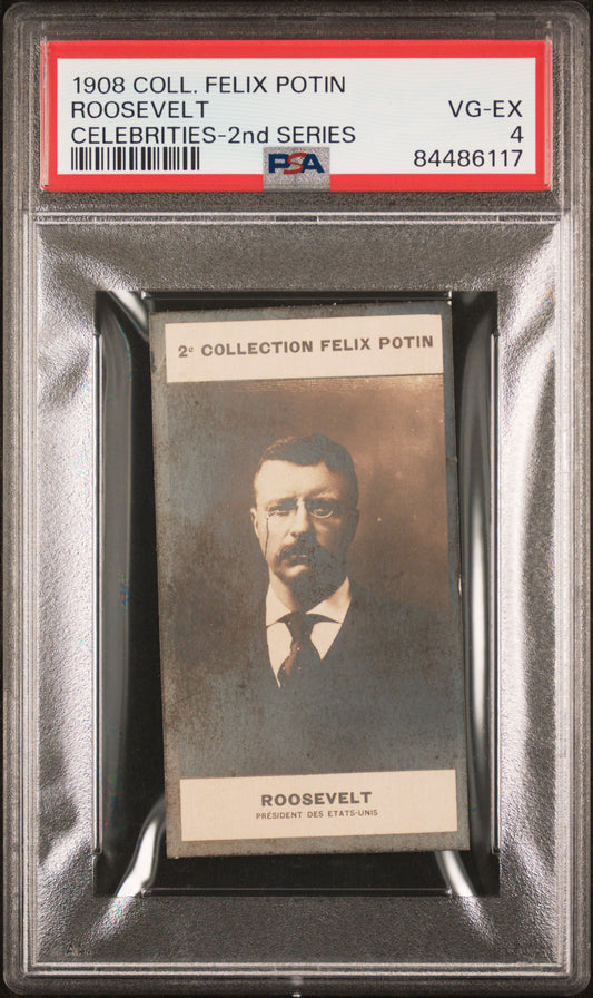 1908 Collection Felix Potin - Theodore ROOSEVELT - Celebrities 2nd Series PSA 4
